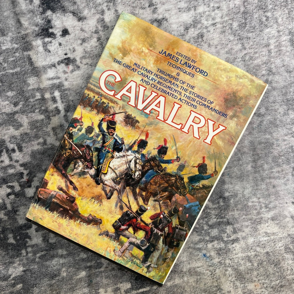 The Cavalry James Lawford Military History Horseman‎ Regiments Hardcover Book